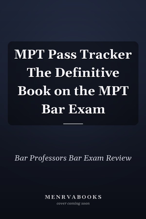 MPT Pass Tracker The Definitive Book on the MPT Bar Exam