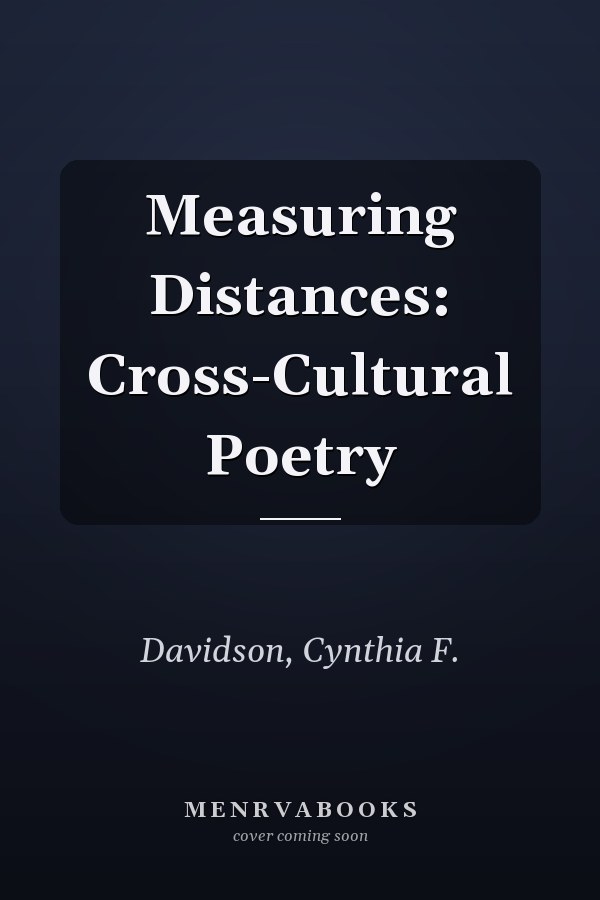Measuring Distances: Cross-Cultural Poetry