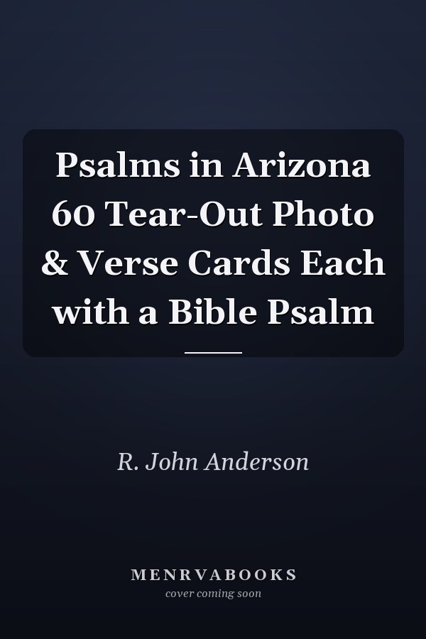 Psalms in Arizona 60 Tear-Out Photo & Verse Cards Each with a Bible Psalm