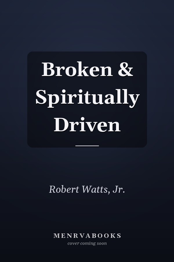 Broken & Spiritually Driven