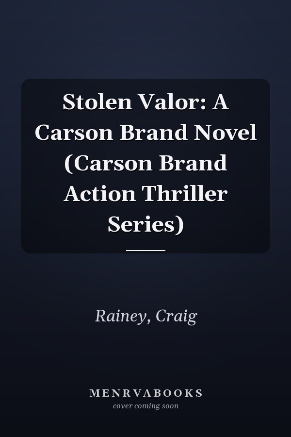 Stolen Valor: A Carson Brand Novel (Carson Brand Action Thriller Series)