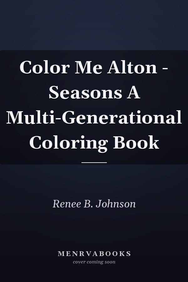 Color Me Alton - Seasons A Multi-Generational Coloring Book