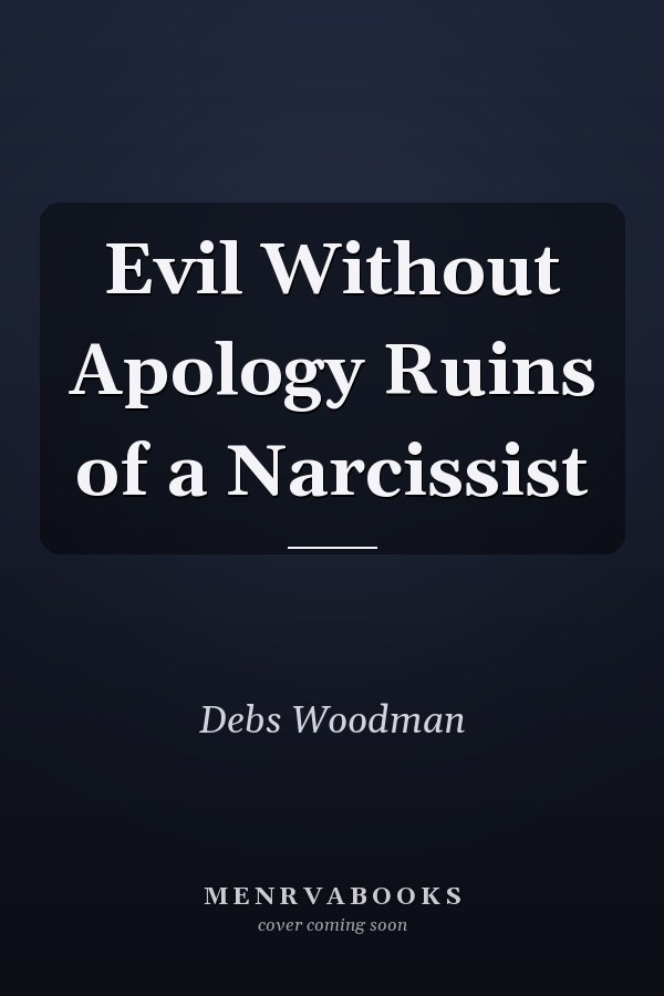 Evil Without Apology Ruins of a Narcissist