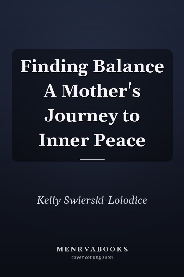 Finding Balance A Mother's Journey to Inner Peace