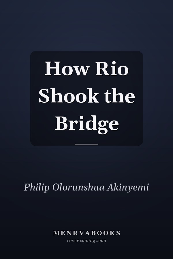 How Rio Shook the Bridge