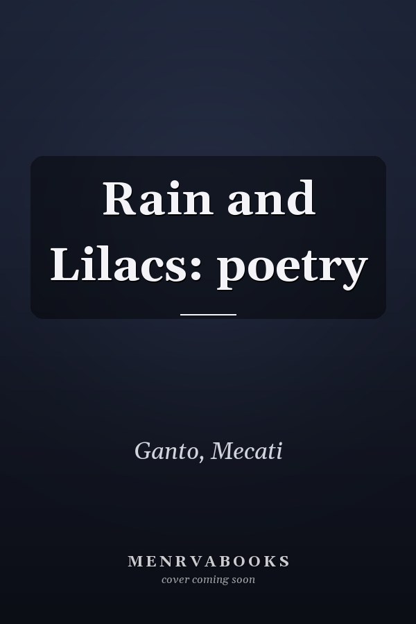 Rain and Lilacs: poetry