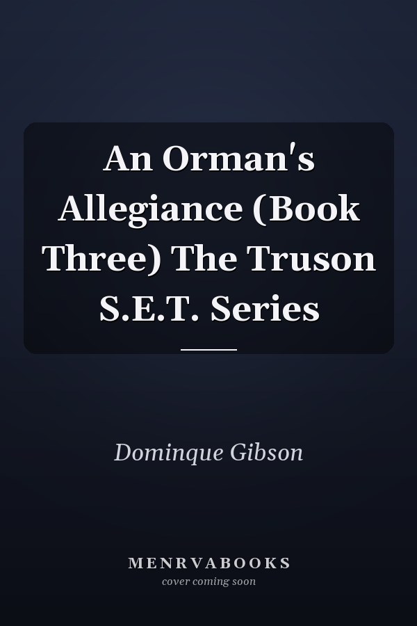 An Orman's Allegiance (Book Three) The Truson S.E.T. Series