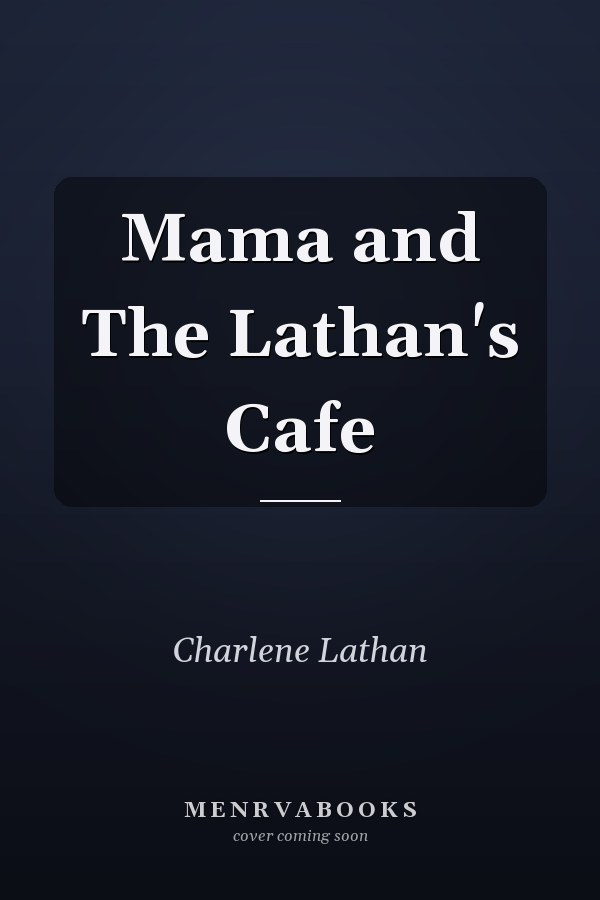 Mama and The Lathan's Cafe