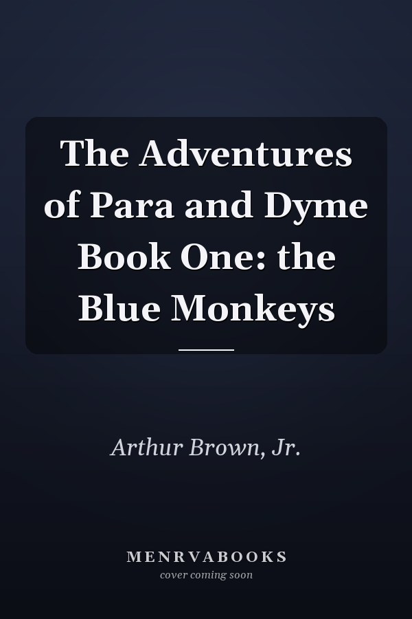 The Adventures of Para and Dyme Book One: the Blue Monkeys