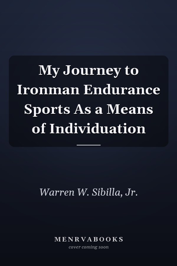 My Journey to Ironman Endurance Sports As a Means of Individuation