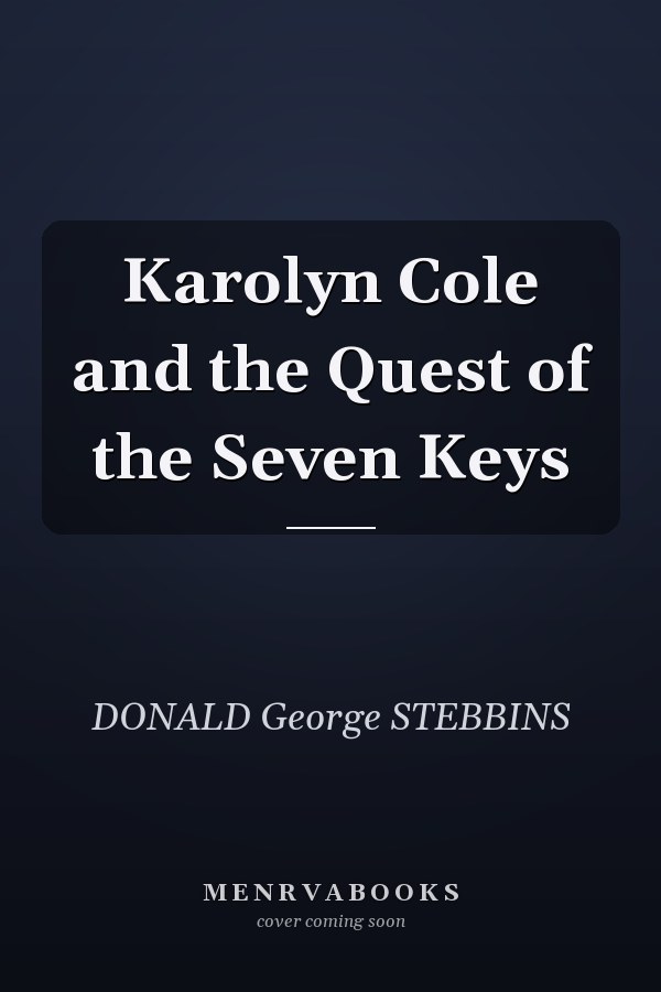 Karolyn Cole and the Quest of the Seven Keys