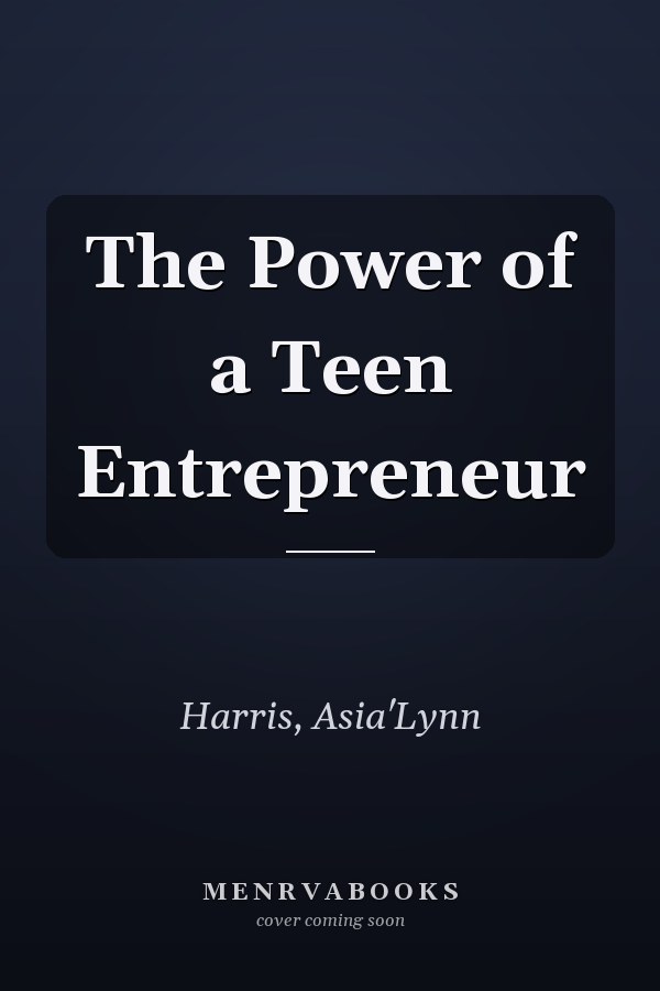 The Power of a Teen Entrepreneur
