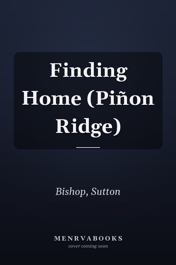 Finding Home (Piñon Ridge)