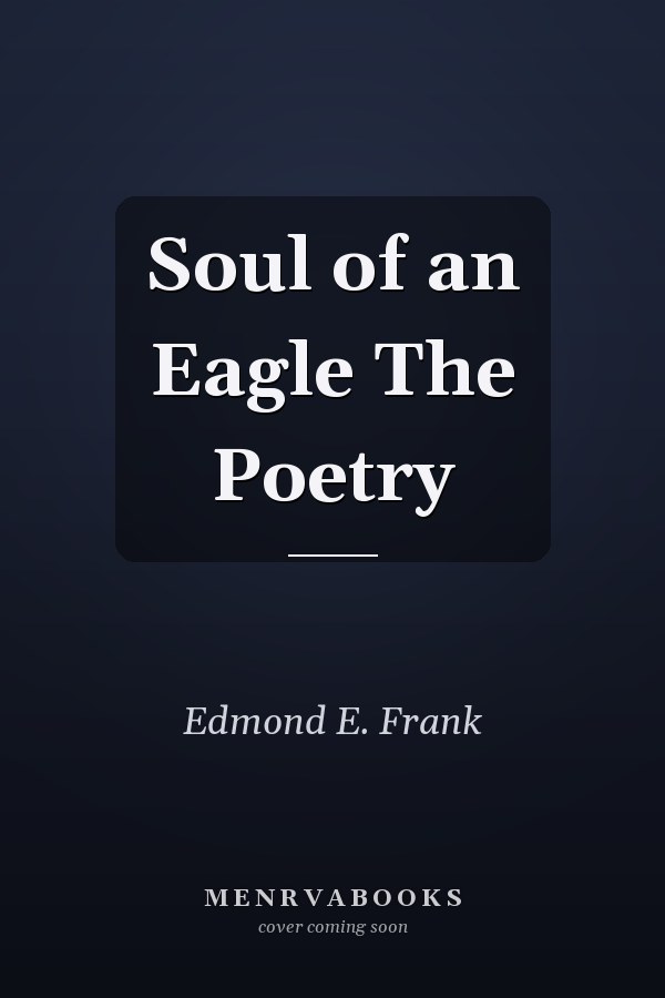 Soul of an Eagle The Poetry