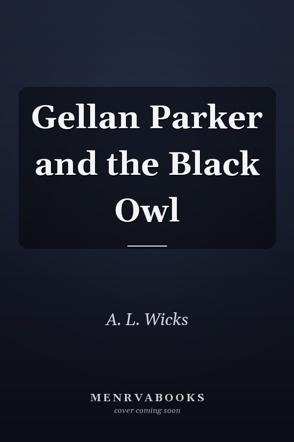 Gellan Parker and the Black Owl