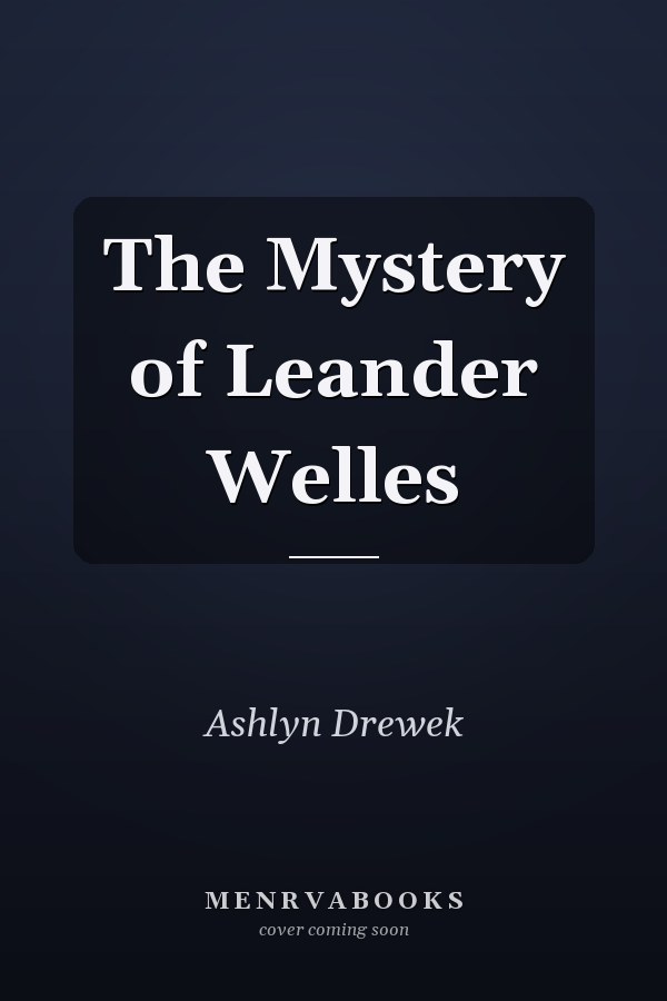 The Mystery of Leander Welles