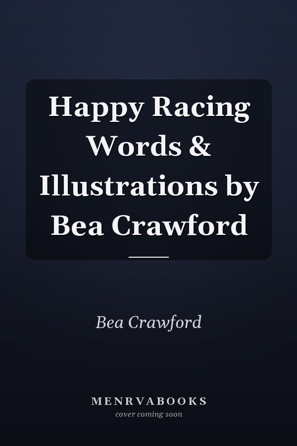Happy Racing Words & Illustrations by Bea Crawford