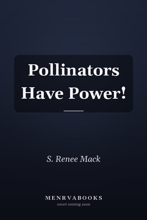 Pollinators Have Power!