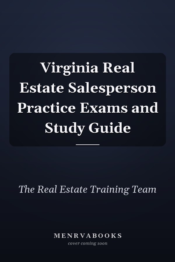 Virginia Real Estate Salesperson Practice Exams and Study Guide