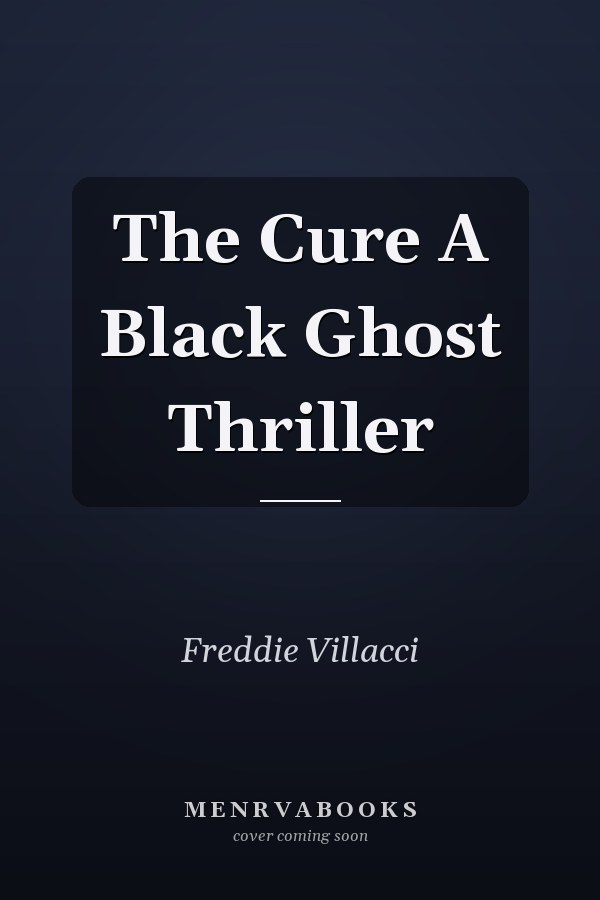 The Cure A Black Ghost Thriller