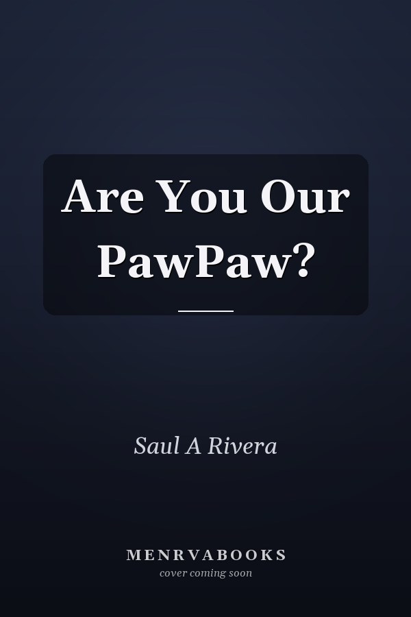 Are You Our PawPaw?