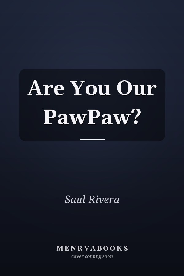 Are You Our PawPaw?