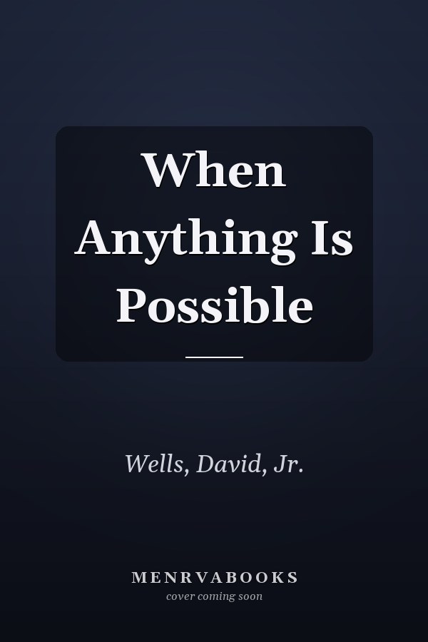 When Anything Is Possible