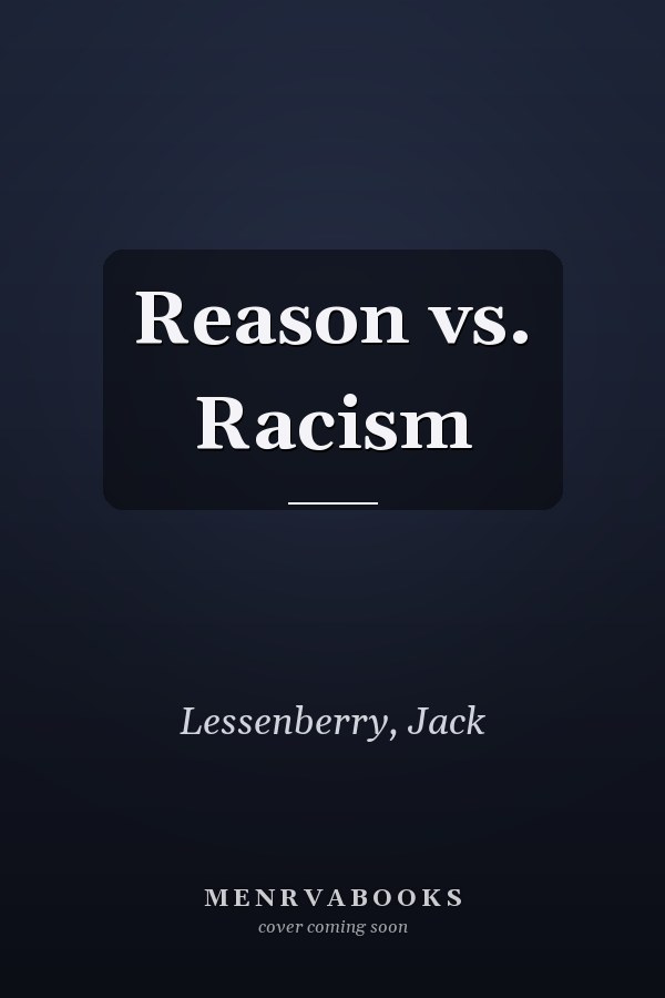 Reason vs. Racism