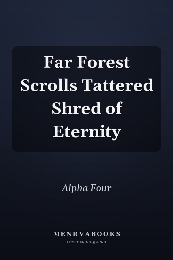 Far Forest Scrolls Tattered Shred of Eternity