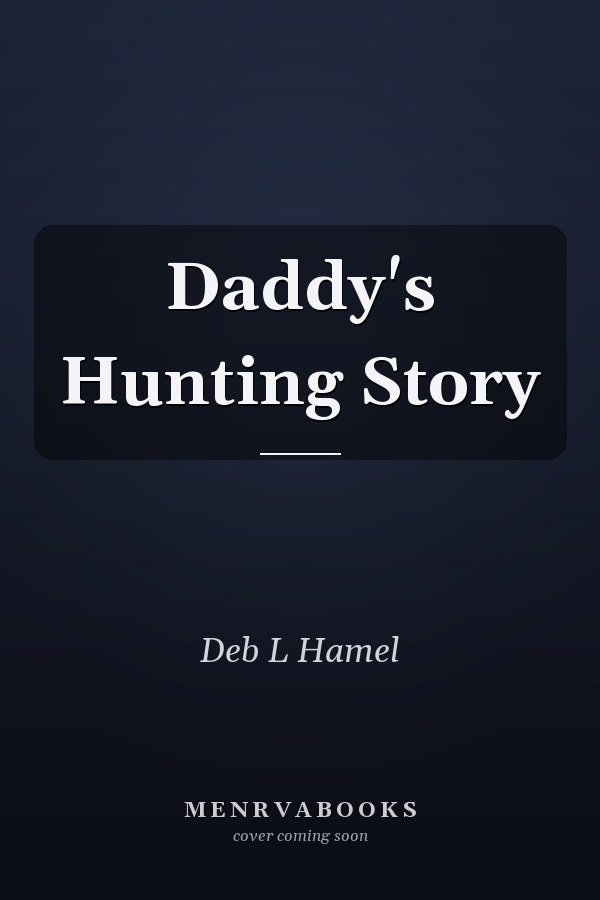 Daddy's Hunting Story