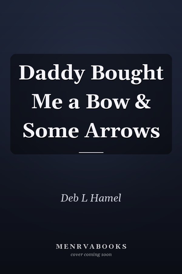 Daddy Bought Me a Bow & Some Arrows