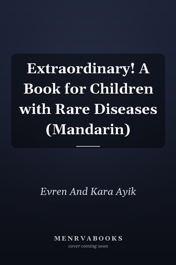 Extraordinary! A Book for Children with Rare Diseases (Mandarin)