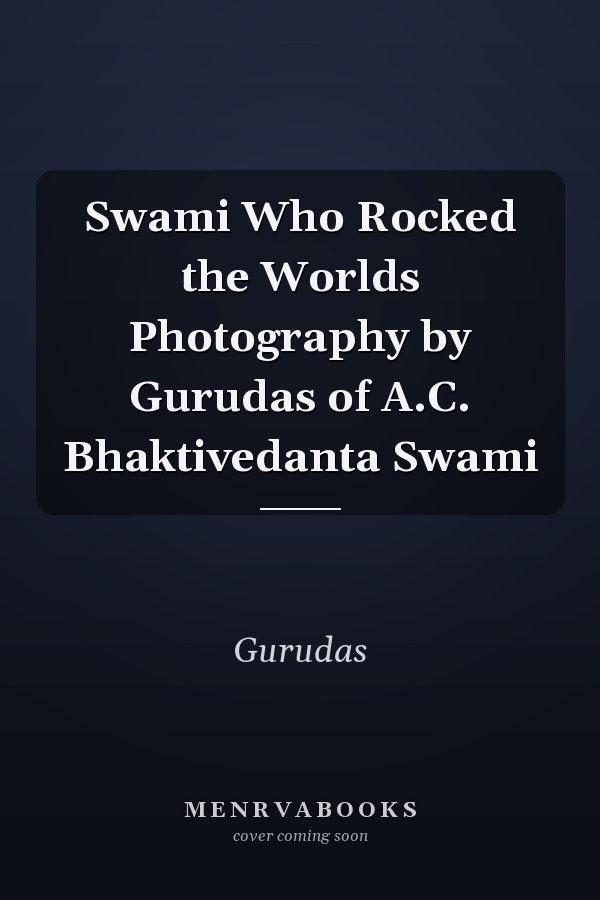 Swami Who Rocked the Worlds Photography by Gurudas of A.C. Bhaktivedanta Swami