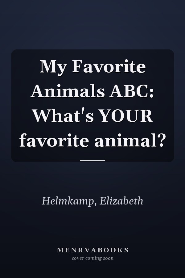 My Favorite Animals ABC: What's YOUR favorite animal?