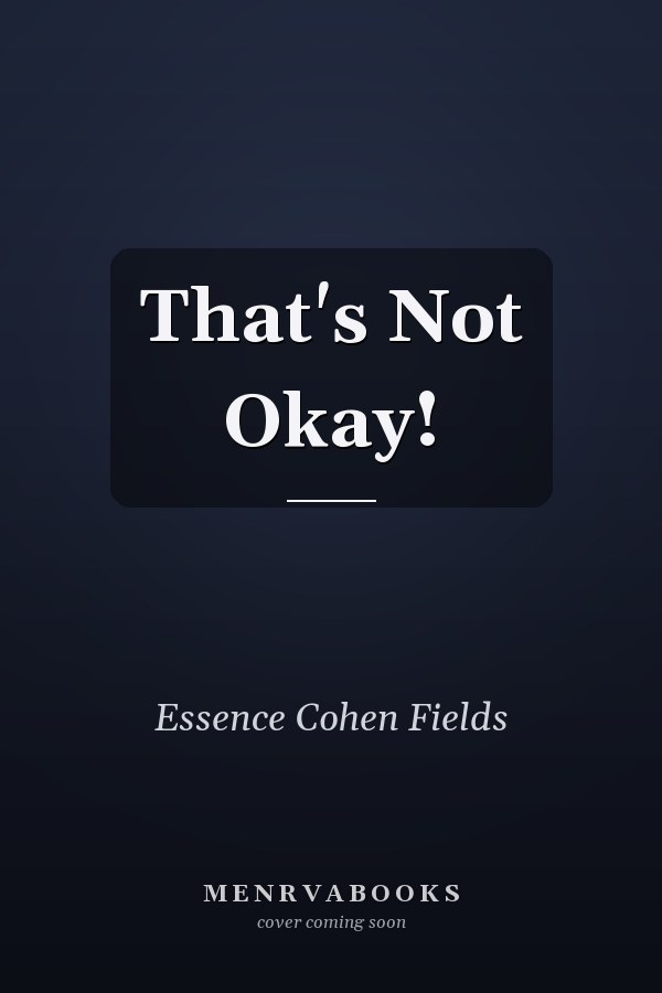 That's Not Okay!