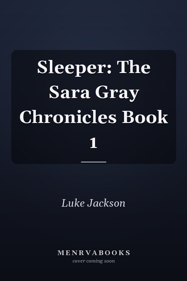 Sleeper: The Sara Gray Chronicles Book 1