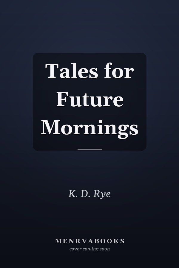 Tales for Future Mornings