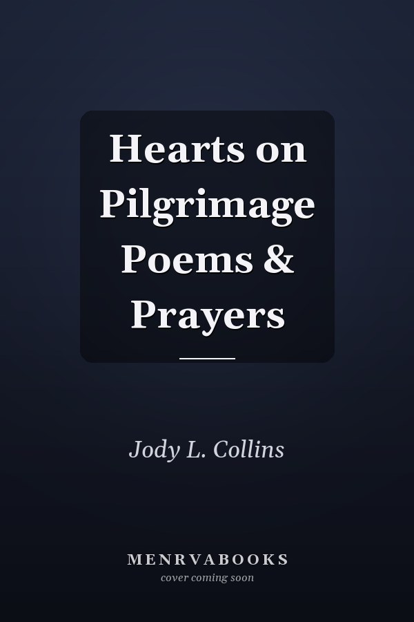 Hearts on Pilgrimage Poems & Prayers