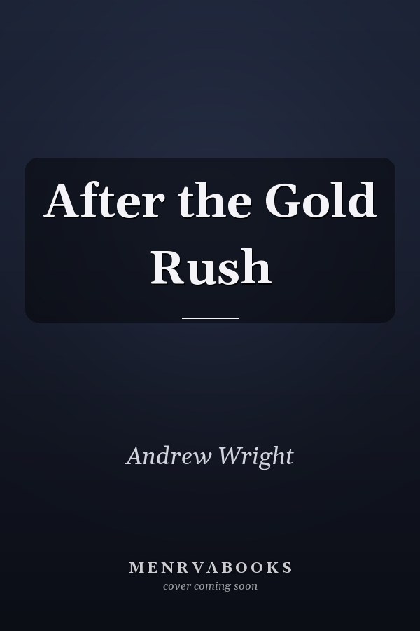 After the Gold Rush