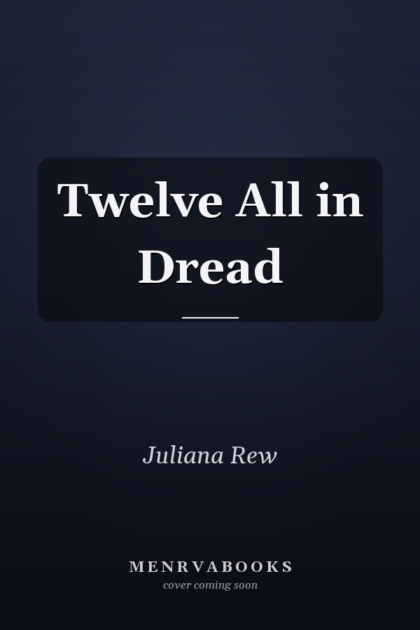 Twelve All in Dread