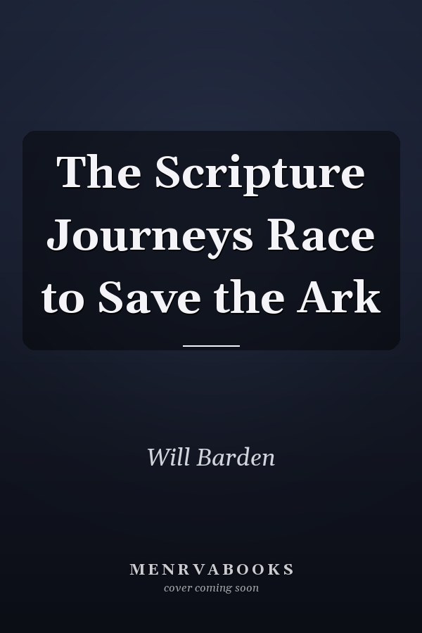 The Scripture Journeys Race to Save the Ark