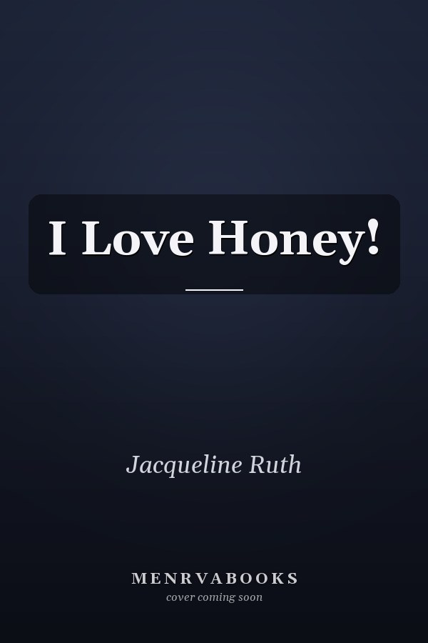 I Love Honey!