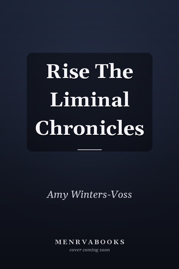 Rise The Liminal Chronicles