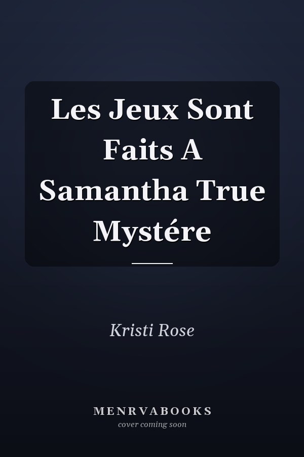 Les Jeux Sont Faits A Samantha True Mystére