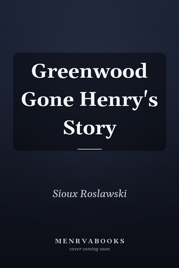 Greenwood Gone Henry's Story