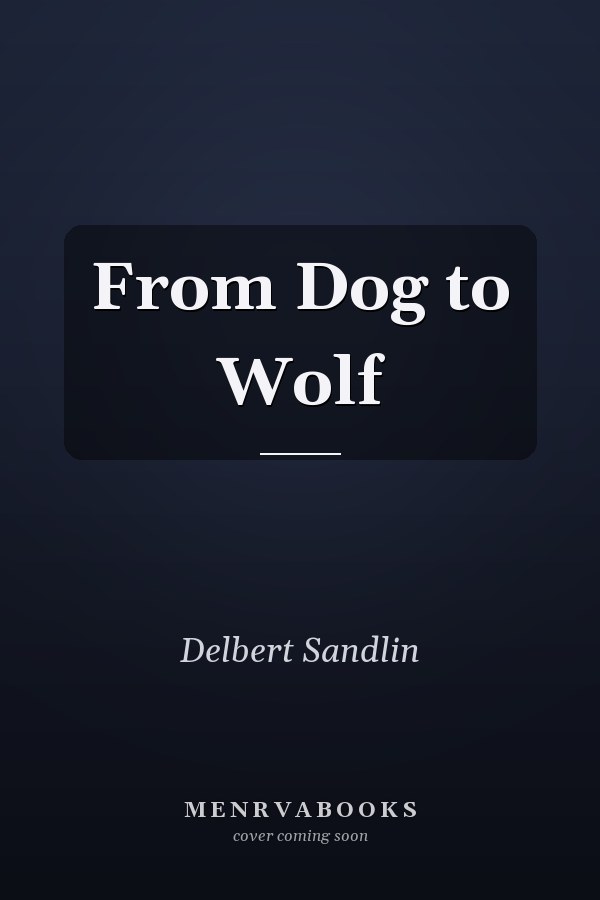 From Dog to Wolf