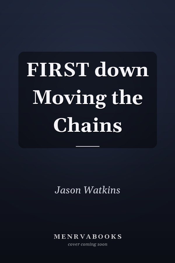 FIRST down Moving the Chains