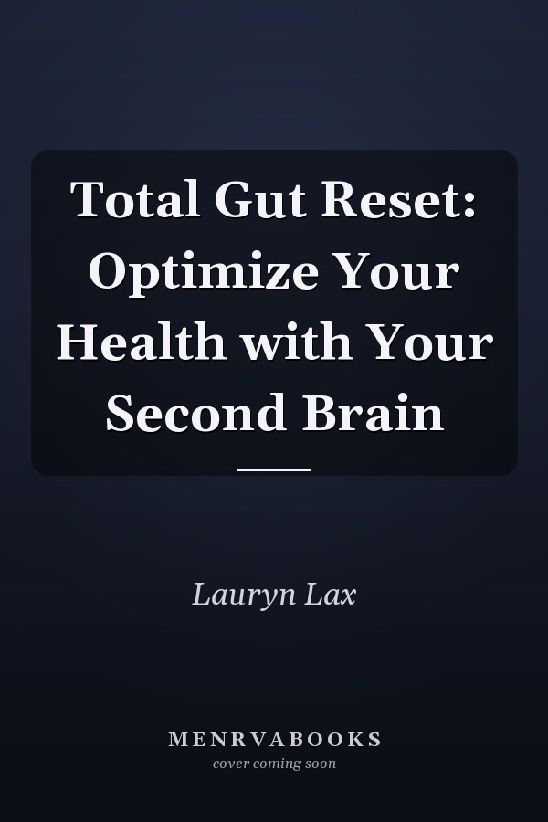 Total Gut Reset: Optimize Your Health with Your Second Brain
