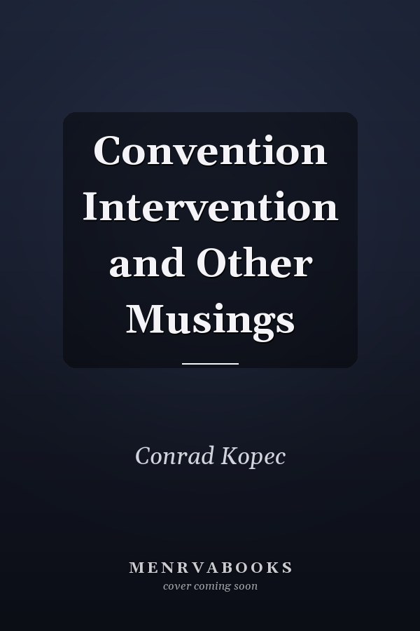 Convention Intervention and Other Musings