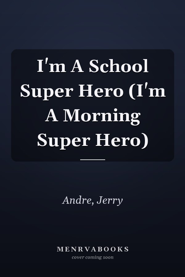 I'm A School Super Hero (I'm A Morning Super Hero)